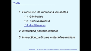 PASS / L.AS - UE 11 - Biophysique - Nature et origine des radiations ionisantes, interaction avec la matière - Production