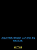 Les aventures de Marcell en hygiène épisode 10